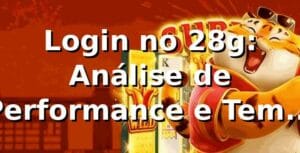 Login no 28g: Análise de Performance e Tempo de Acesso 📊 2026